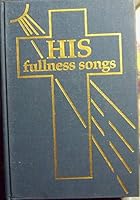 His Fullness Songs B000RH0Q50 Book Cover