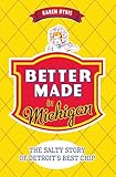 Better Made in Michigan: The Salty Story of Detroit's Best Chip