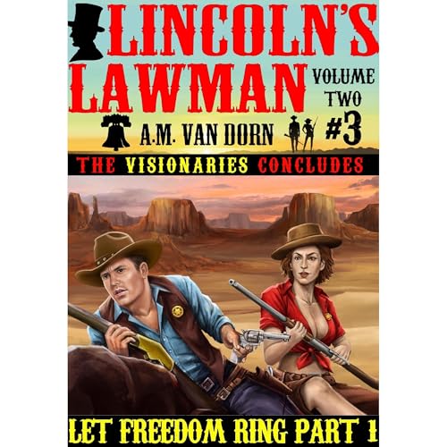 Lincoln's Lawman Volume Two #3 Let Freedom Ring Part-1 Audiolibro Por A.M. Van Dorn arte de portada