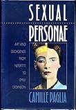 Sexual Personae: Art and Decadence from Nefertiti to Emily Dickinson