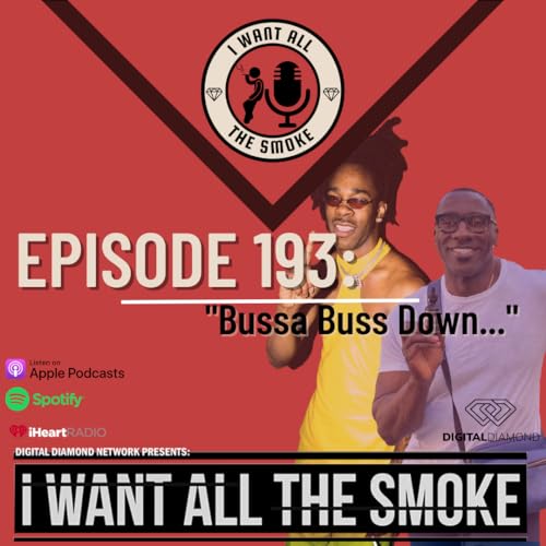 Episode 193 | Bussa Buss Down…”