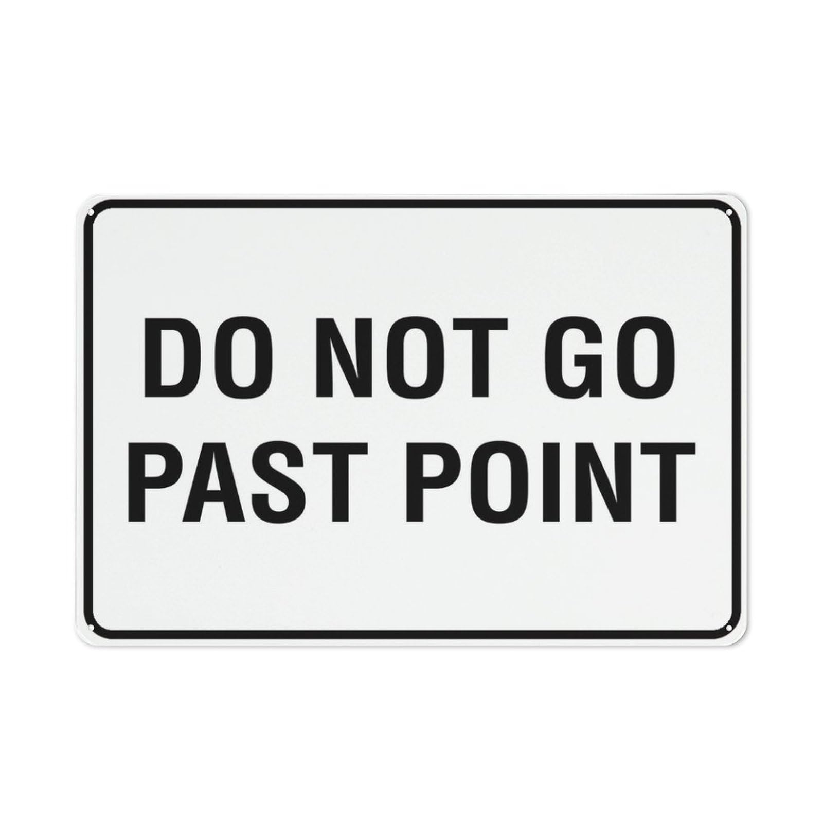 Do Not Go Past This Point Sign, 8x12 Inch Rustproof Aluminum Metal Sign, Multicolor