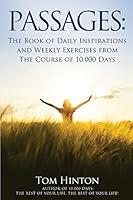 Passages: Daily Inspiration & Weekly Exercises for The Course of 10,000 Days 0983503265 Book Cover