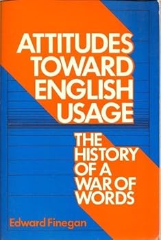 Paperback Attitudes Toward English Usage: The History of War of Words Book