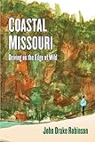 Coastal Missouri: Driving on the Edge of Wild