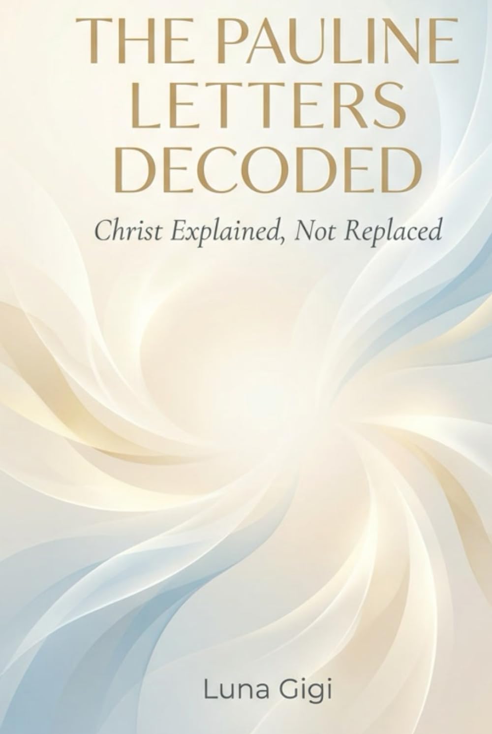 The Pauline Letters Decoded: Christ Explained, Not Replaced — Salvation as Remembrance, Not Permission