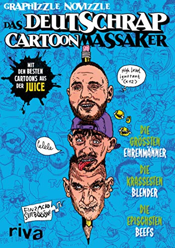 Das Deutschrap-Cartoonmassaker: Die grÃ¶ÃŸten EhrenmÃ¤nner. Die krassesten Blender. Die epischsten Beefs. (German Edition)