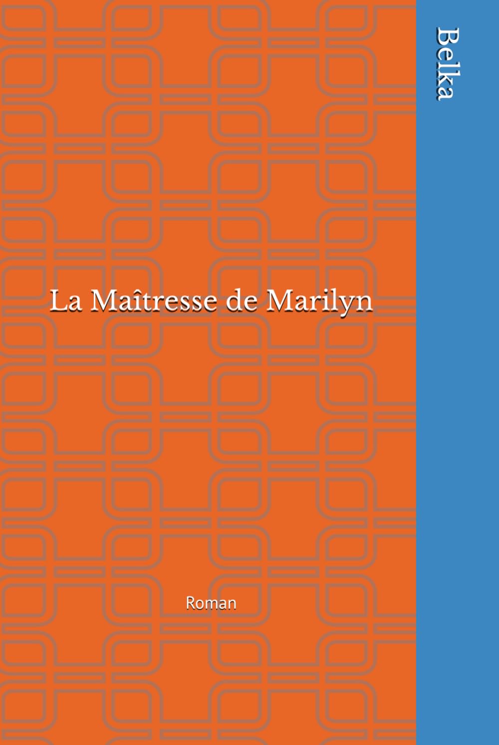 La Maîtresse de Marilyn: Roman