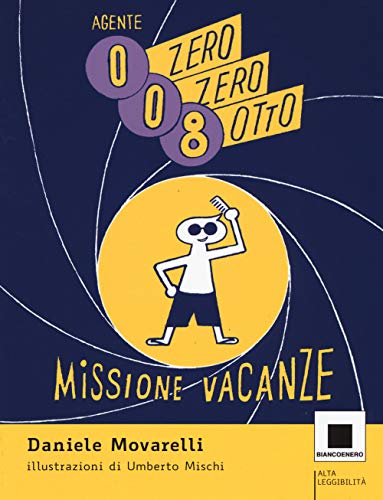 Agente 008. Missione Vacanze. Ediz. Ad Alta Leggibilità