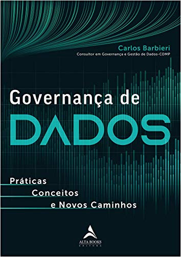 Governança de Dados: Práticas, Conceitos e Novos Caminhos