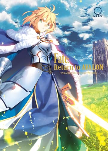 Fate: Return to Avalon: Takashi Takeuchi Art Works (FATE Artbook)
