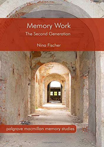 Memory Work: The Second Generation (Palgrave MacMillan Memory Studies)