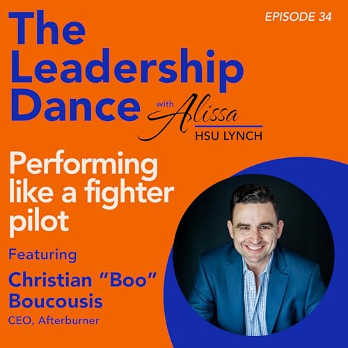 Ep. 34: Performing like a fighter pilot, with Christian "Boo" Boucousis
