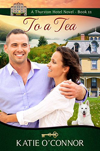 To A Tea (The Thurston Hotel Series Book 11)