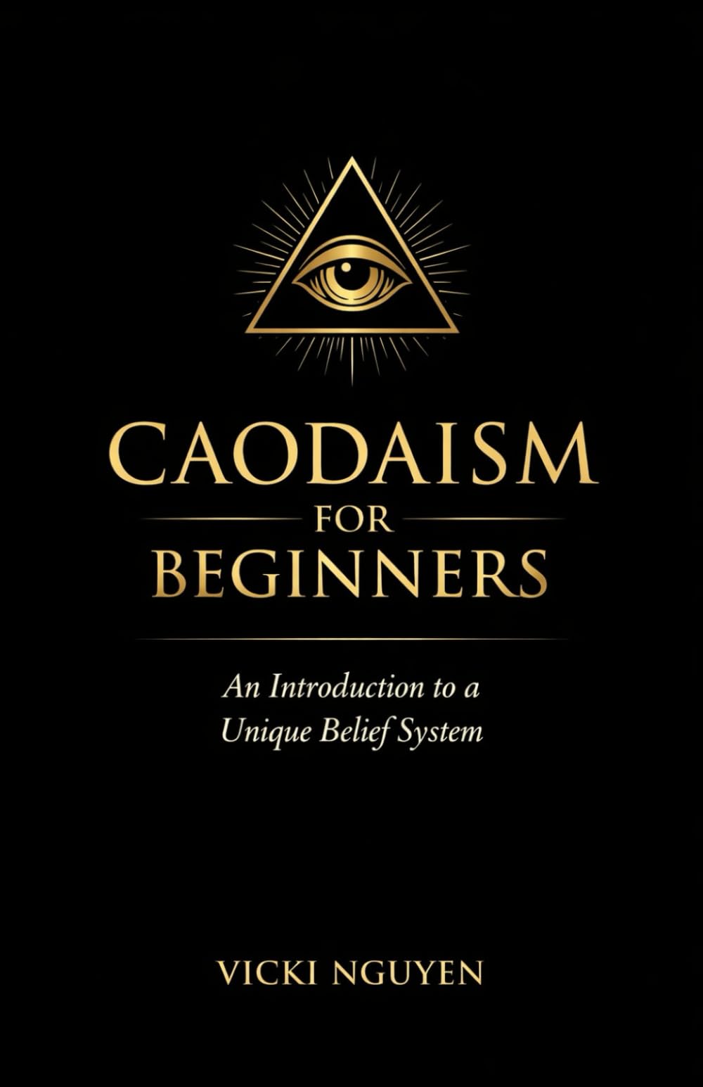 Caodaism for Beginners: An Introduction to a Unique Belief System