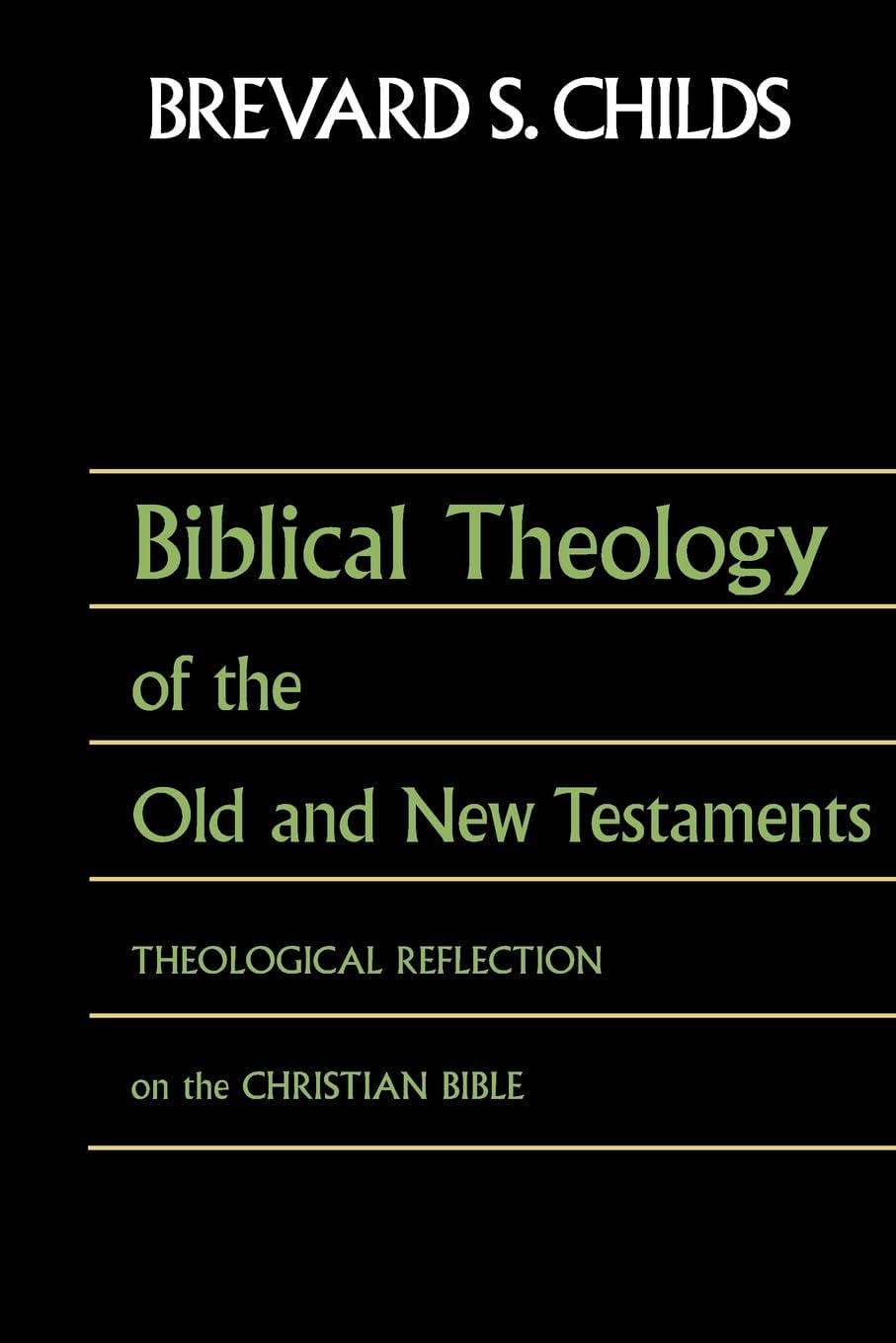 Biblical Theology of the Old and New Testaments: Theological Reflection on the Christian Bible Paperback – January 1, 2011