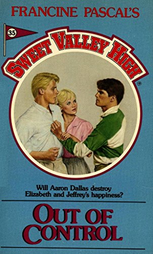 Out of Control (Sweet Valley High Book 35)