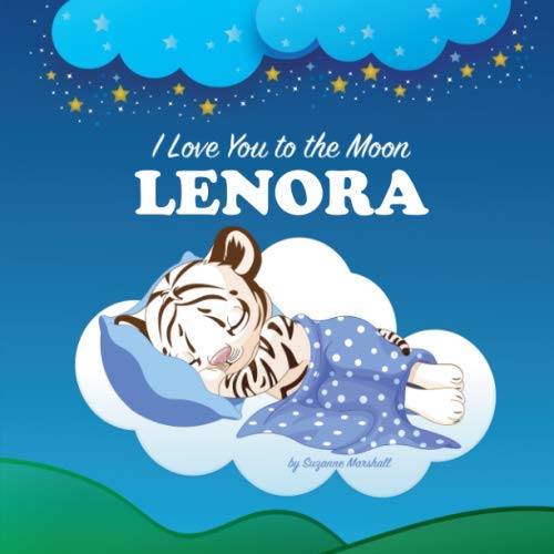 I Love You to the Moon, Lenora: Personalized Book & Bedtime Story with Love Poems for Kids (Bedtime Stories, Bedtime Stories for Kids, Personalized Baby Gifts, Personalized Books)