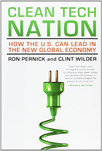 Clean Tech Nation: How the U.S. Can Lead in the New Global Econom...