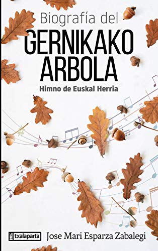 Portada de Biografia del Gernikako Arbola. Himno de Euskal Herria