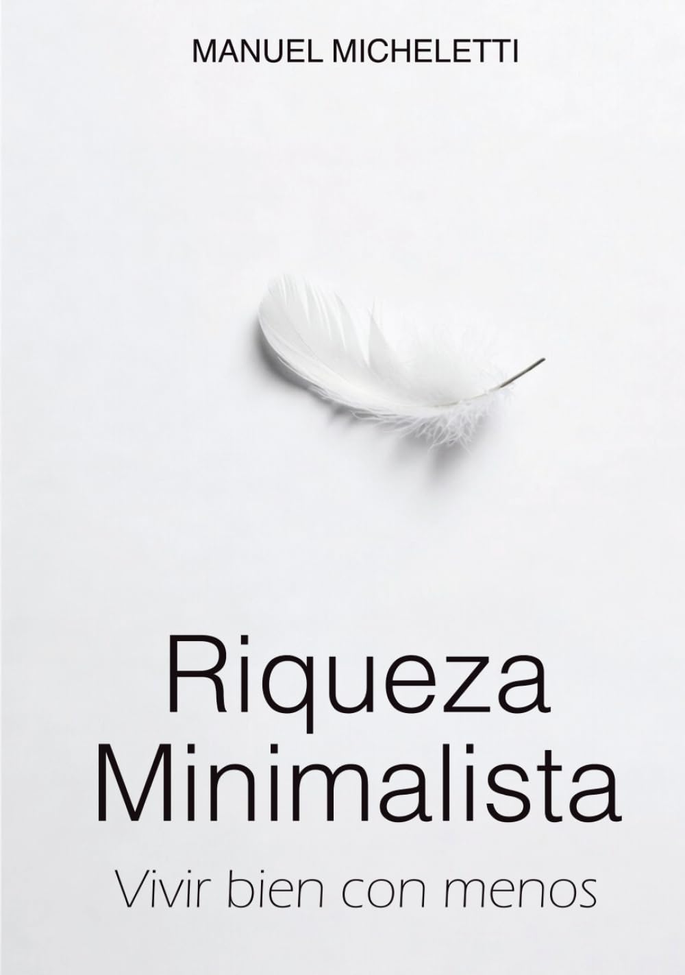 Riqueza Minimalista: Vivir bien con menos