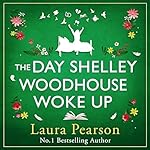 Cover of The Day Shelley Woodhouse Woke Up