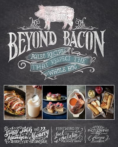 Beyond Bacon: Paleo Recipes that Respect the Whole Hog