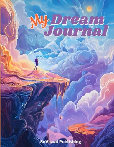 My Dream Journal: A Soulful Practice That Balances Your Psyche And Nurtures Physical Well-Being