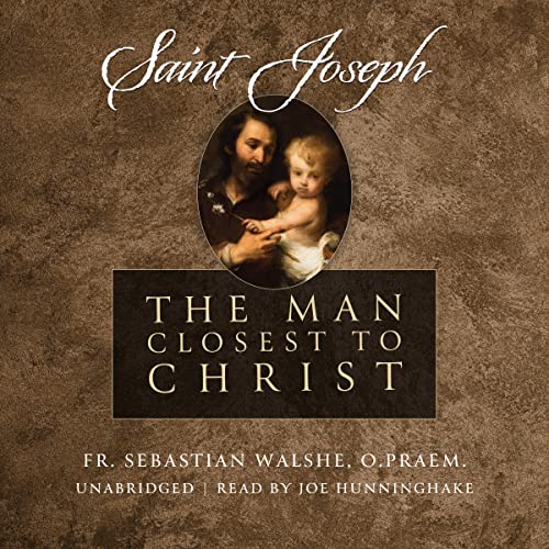 Saint Joseph: The Man Closest to Christ by Fr. Sebastian Walshe episode artwork