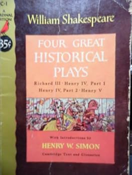 Hardcover FOUR GREAT HISTORICAL PLAYS. Henry IV (Part I). Henry IV (Part II). Henry V. Richard III. Edited by William Aldis Wright. Introductions by Henry W. Simon. Glossaries by Israel Gollancz. Book
