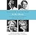 Eleanor Roosevelt: In Her Words: On Women, Politics, Leadership, and Lessons from Life