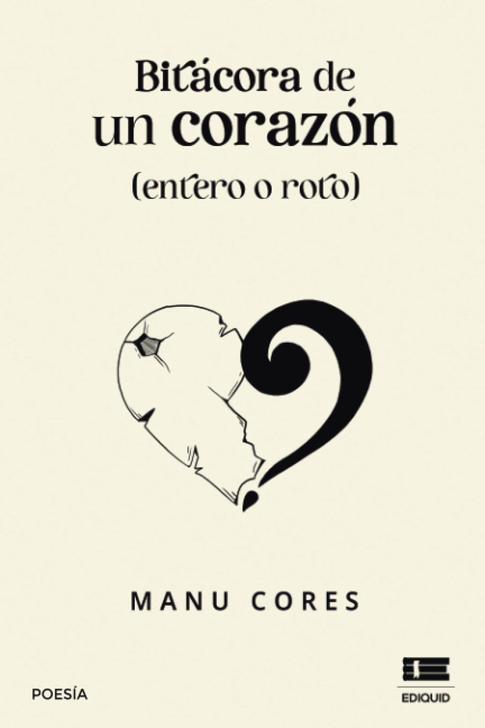 Bitácora de un corazón (entero o roto) (Spanish Edition) Paperback – July 6, 2023