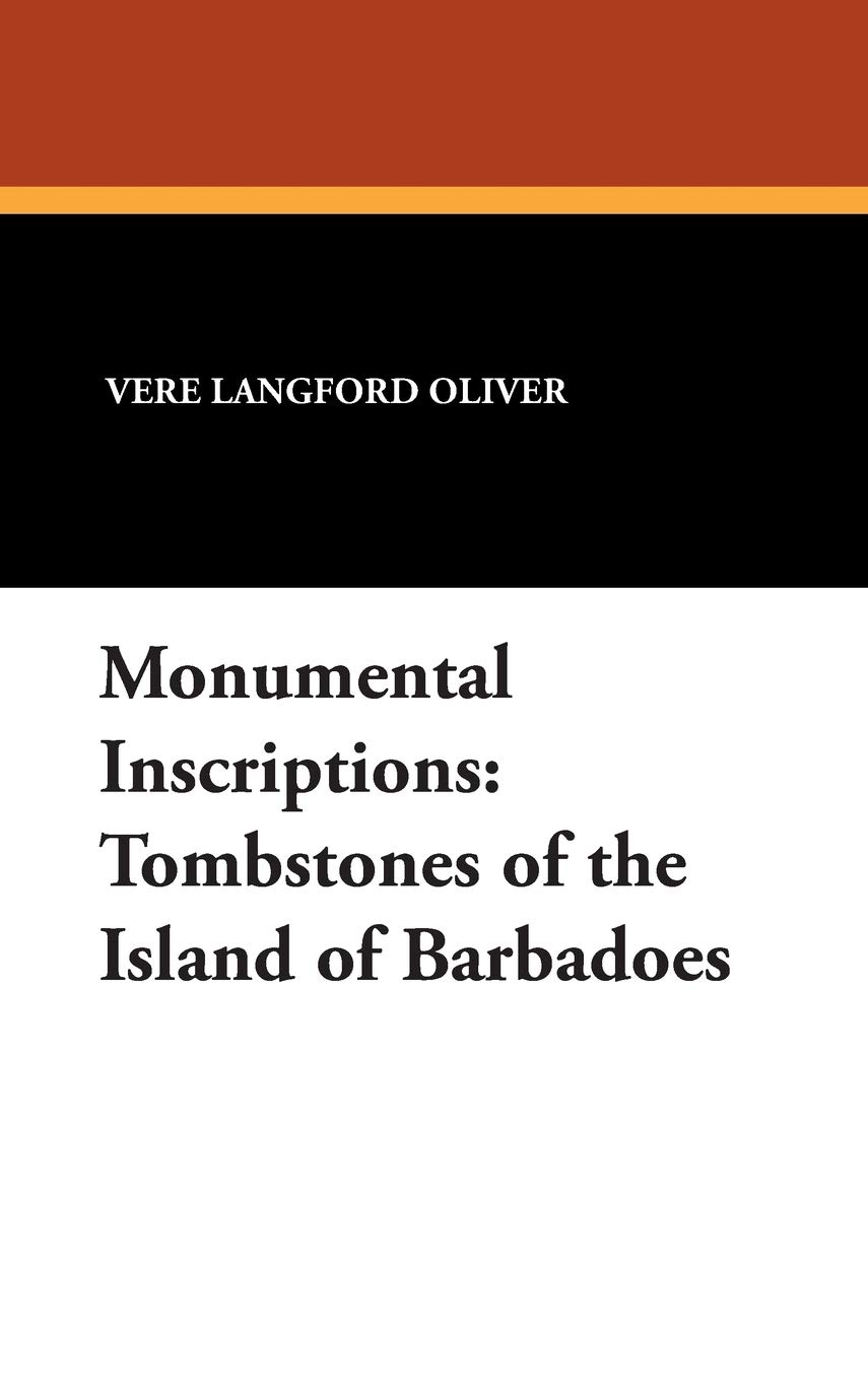 Monumental Inscriptions: Tombstones of the Island of Barbadoes (Stokvis Studies in Historical Chronology and Thought)
