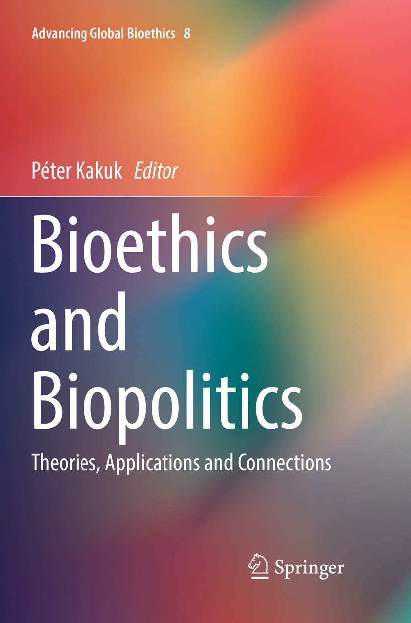 Bioethics and Biopolitics: Theories, Applications and Connections