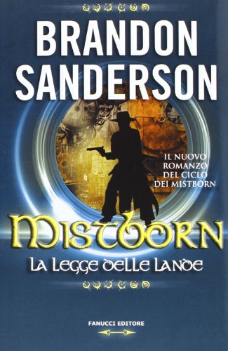 Mistborn. La legge delle lande Mistborn. La legge delle lande