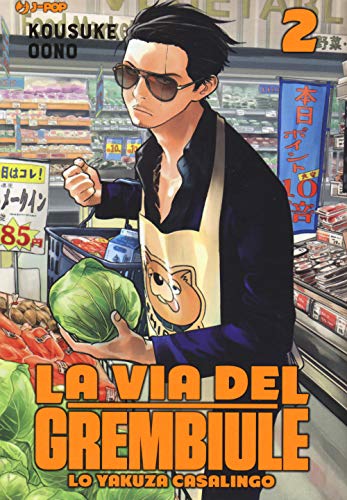 La Via Del Grembiule. Lo Yakuza Casalingo (Vol. 2)