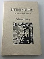 Behold this dreamer: The autobiography of an inner life B0006RCBBS Book Cover