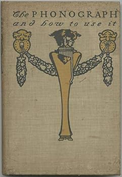 Hardcover The Phonograph And How To Use It Book