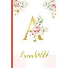 AnnabellePersonalized Writing Journal / Notebook for Women and Girls, Floral Monogram Initials Names Notebook Custom Name Journal to Write for Girls Women Happy Birthday Gift, Size 6x9 Lined Pages