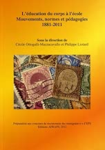 Download L'éducation du corps à l'école : Mouvements, normes et pédagogies (1881-2011) PDF