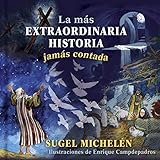 La más extraordinaria historia jamás contada | The Most Extraordinary Story