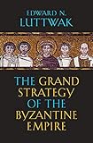 The Grand Strategy of the Byzantine Empire