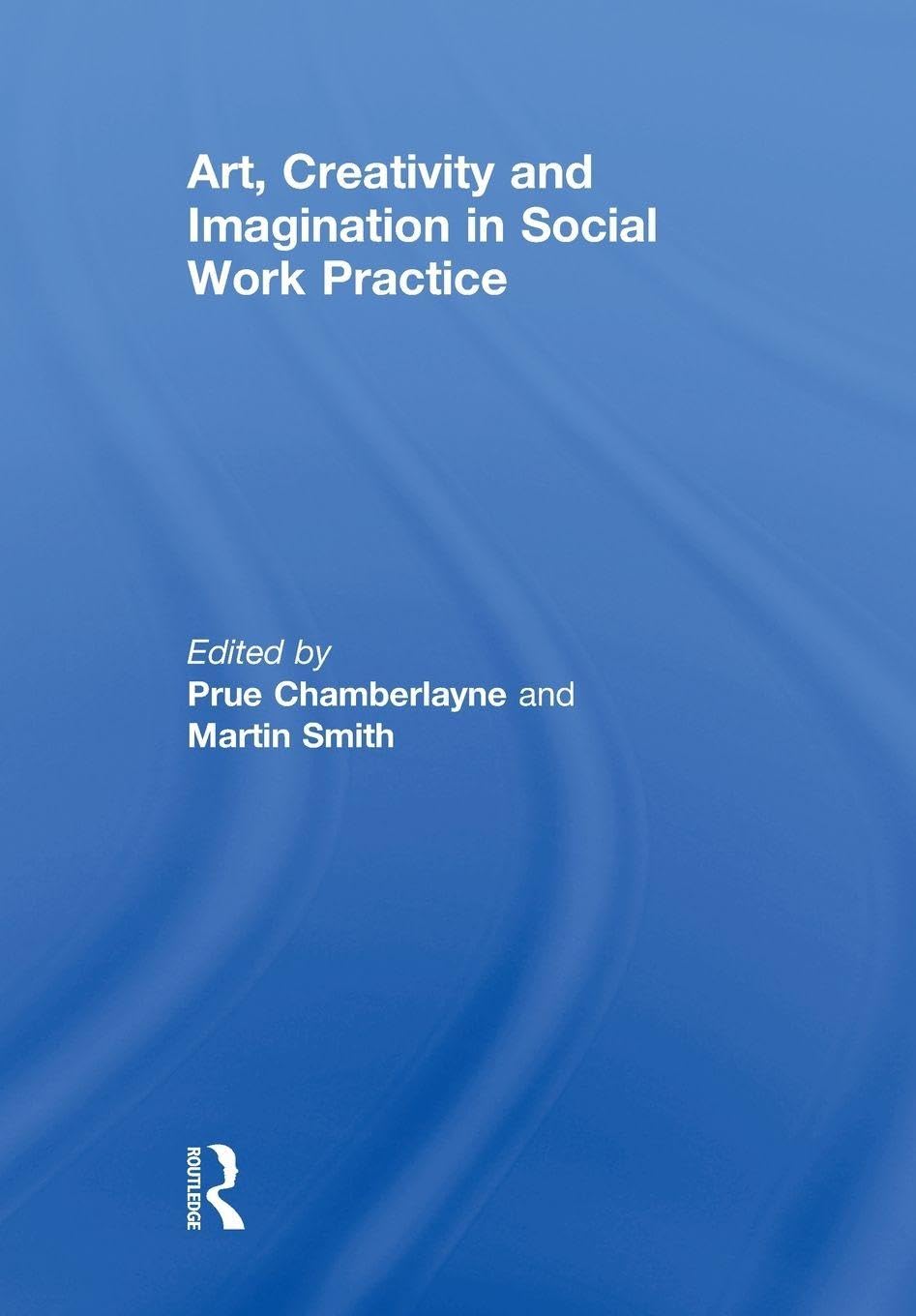 Art, Creativity and Imagination in Social Work Practice