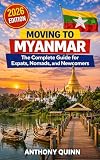 Moving to Myanmar: The Complete Guide for Expats, Nomads, and Newcomers