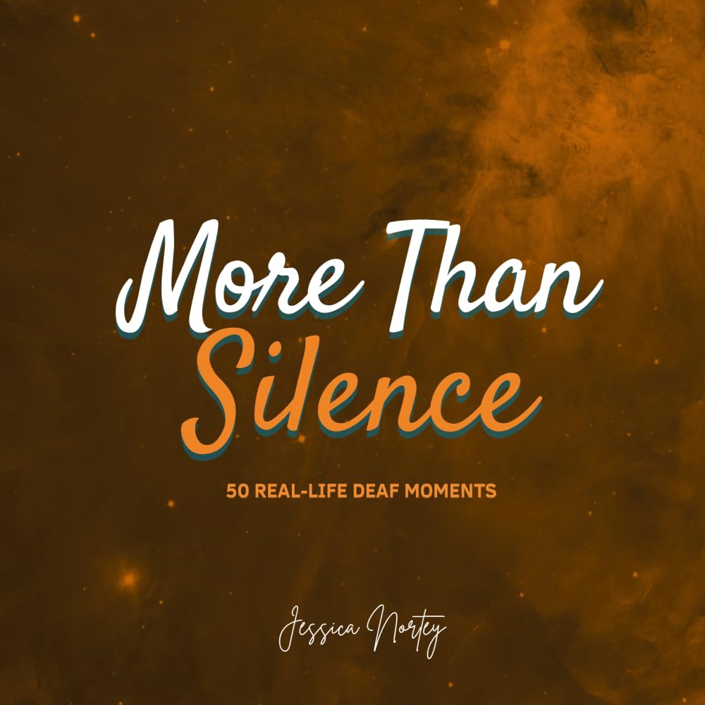 More Than Silence: 50 Real-Life Deaf Moments