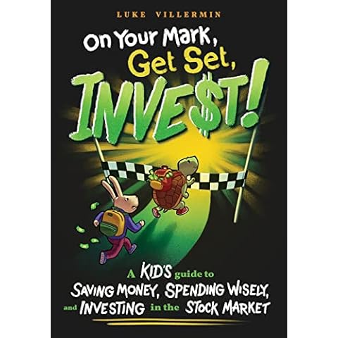 On Your Mark, Get Set, INVEST: A Kid's Guide to Saving Money, Spending Wisely, and Investing in the Stock Market (Invest Now Play Later Series) Cover