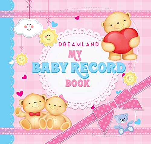 My Baby Record Book for Babies- Filled with Lovable Precious Memories of Child’s First Year