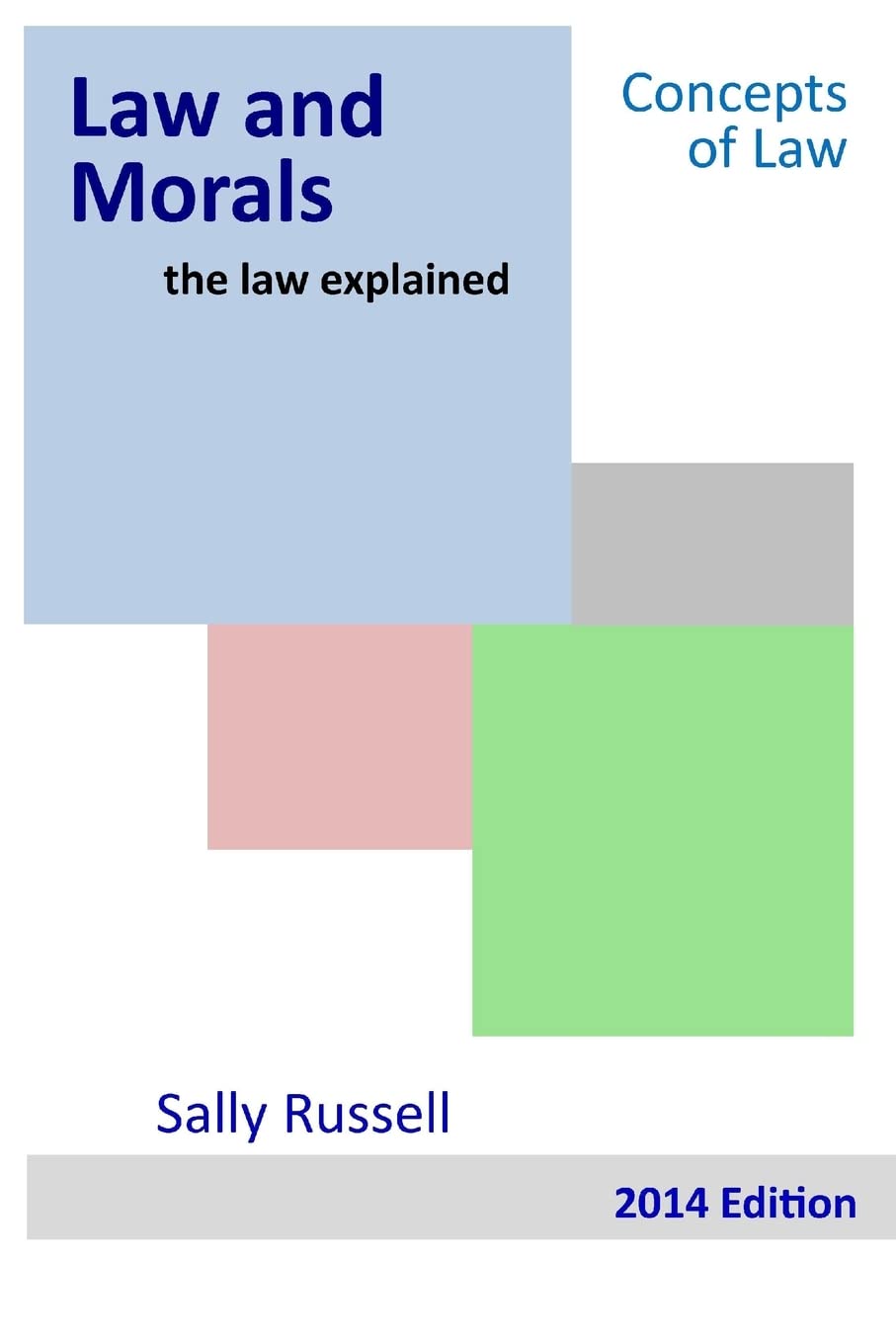 Law and Morals the law explained: Volume 6