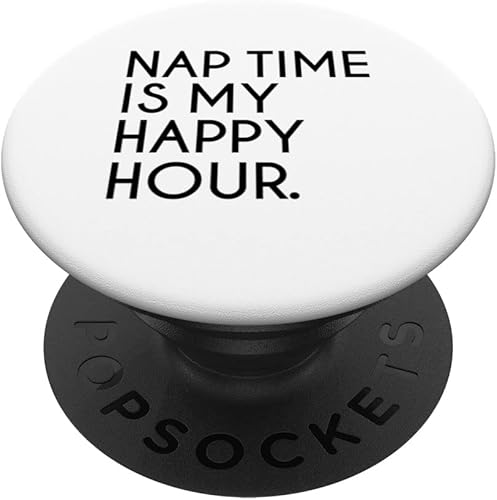 La hora de la siesta es mi hora feliz, divertidas siestas para siestas, regalo PopSockets intercambiables