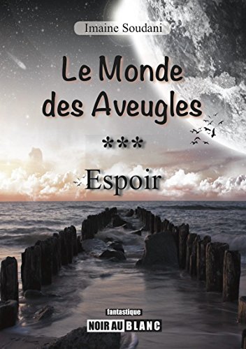 Espoir: Saga fantastique (Le Monde des Aveugles t. 3) Espoir: Saga fantastique (Le Monde des Aveugles t. 3)